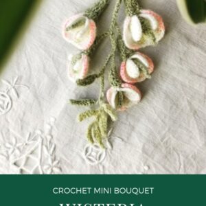 crochet pattern & video wisteria bouquet