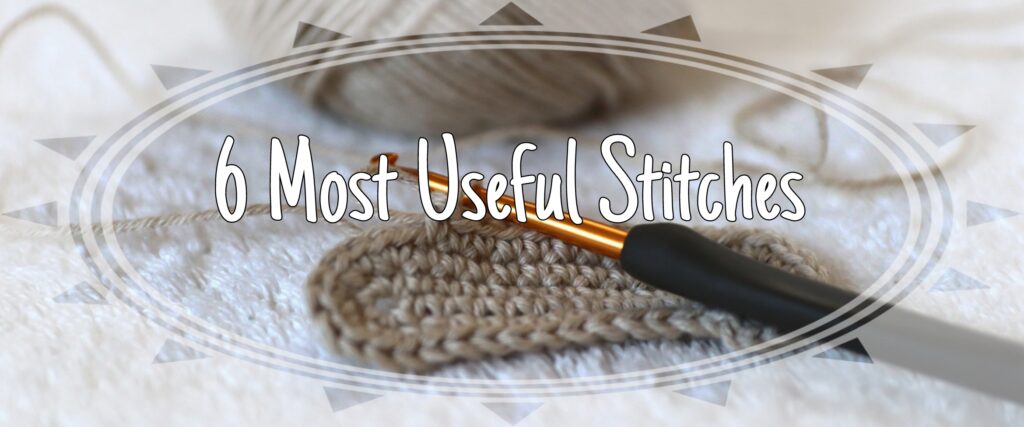 6 most useful stitches in crochet